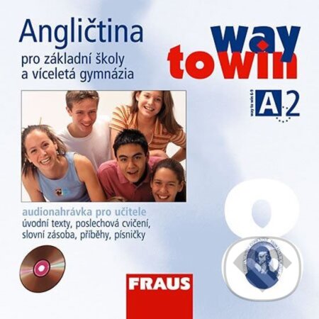 Angličtina 8 pro ZŠ a víceletá gymnázia Way to Win (Fraus). Fraus, 2012 Angličtina 8 pro ZŠ a víceletá gymnázia Way to Win (Fraus). Fraus, 2012