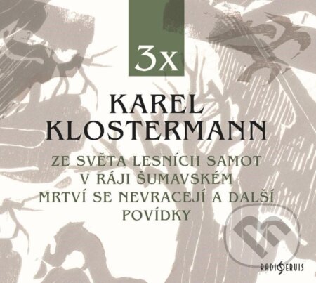 Audiokniha: 3x Karel Klostermann (Karel Klostermann). Radioservis, 2023 Audiokniha: 3x Karel Klostermann (Karel Klostermann). Radioservis, 2023