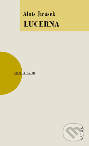 Kniha: Lucerna (Alois Jirásek). Artur, 2023 Kniha: Lucerna (Alois Jirásek). Artur, 2023