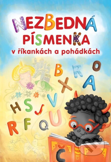 Kniha: Nezbedná písmenka v říkankách a pohádkách (Lenka Rožnovská). Pierot, 2023 Kniha: Nezbedná písmenka v říkankách a pohádkách (Lenka Rožnovská). Pierot, 2023