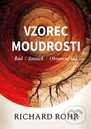 Kniha: Vzorec moudrosti (Richard Rohr). Barrister & Principal, 2023 Kniha: Vzorec moudrosti (Richard Rohr). Barrister & Principal, 2023