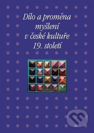 Kniha: Dílo a proměna myšlení v české kultuře 19. století (Pavla Machalíková a Taťána Petrasová). Academia, 2023 Kniha: Dílo a proměna myšlení v české kultuře 19. století (Pavla Machalíková a Taťána Petrasová). Academia, 2023