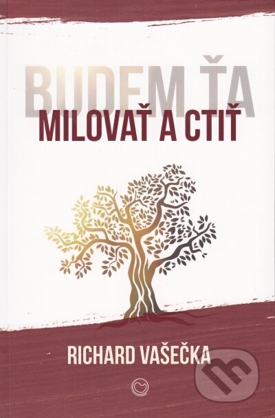 Kniha: Budem ťa milovať a ctiť (Richard Vašečka). , 2015 Kniha: Budem ťa milovať a ctiť (Richard Vašečka). , 2015