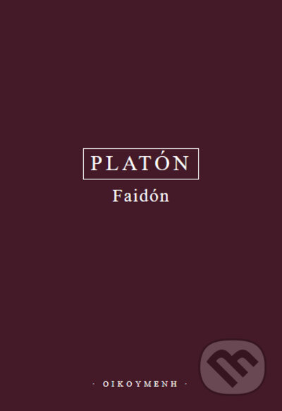 Kniha: Faidón (Platón). OIKOYMENH, 2021 Kniha: Faidón (Platón). OIKOYMENH, 2021