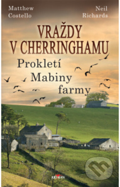 Kniha: Vraždy v Cherringhamu - Prokletí Mabiny farmy (Costello Matthew a Richards Neil). Alpress, 2023 Kniha: Vraždy v Cherringhamu - Prokletí Mabiny farmy (Costello Matthew a Richards Neil). Alpress, 2023