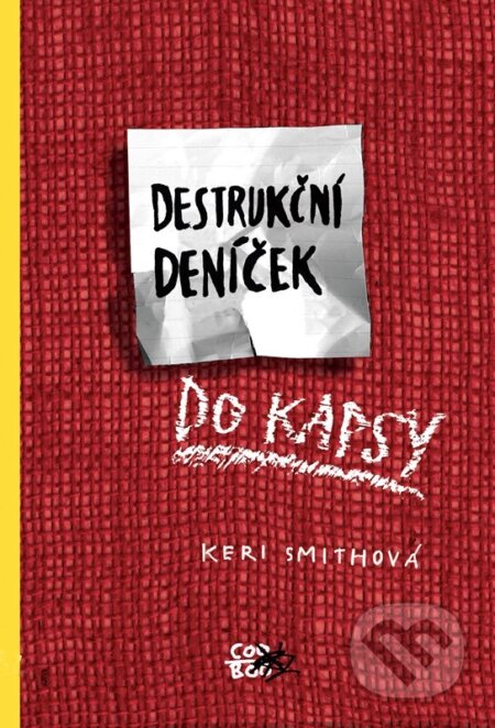 Kniha: Destrukční deníček do kapsy (Keri Smith). CooBoo CZ, 2023 Kniha: Destrukční deníček do kapsy (Keri Smith). CooBoo CZ, 2023