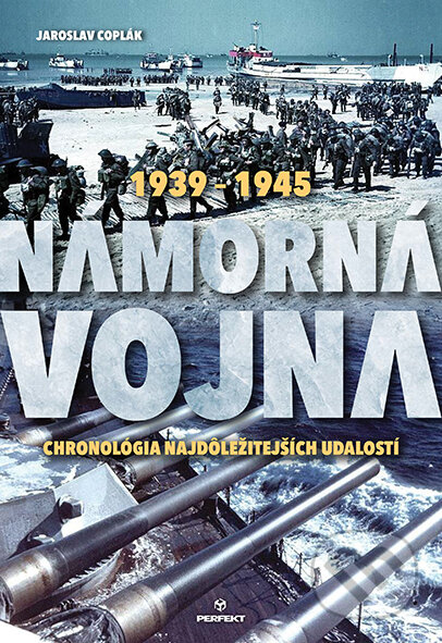 Kniha: Námorná vojna 1939-1945 (Jaroslav Coplák). Perfekt, 2023 Kniha: Námorná vojna 1939-1945 (Jaroslav Coplák). Perfekt, 2023