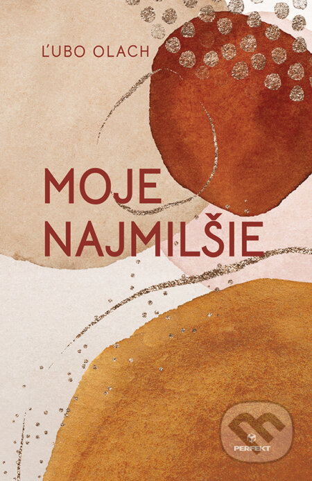 Kniha: Moje najmilšie (Ľubo Olach). Perfekt, 2023 Kniha: Moje najmilšie (Ľubo Olach). Perfekt, 2023