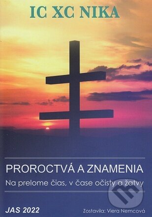 Kniha: Proroctvá a znamenia (Viera Nemcová). Jas Zvolen, 2022 Kniha: Proroctvá a znamenia (Viera Nemcová). Jas Zvolen, 2022