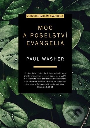 Kniha: Moc a poselství evangelia (Paul Washer). Didasko, 2019 Kniha: Moc a poselství evangelia (Paul Washer). Didasko, 2019