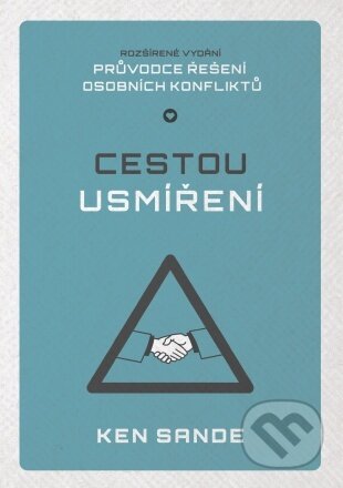 Kniha: Cestou usmíření (Ken Sande). Didasko, 2022 Kniha: Cestou usmíření (Ken Sande). Didasko, 2022