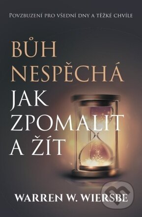 Kniha: Bůh nespěchá (Warren W. Wiersbe). Didasko, 2022 Kniha: Bůh nespěchá (Warren W. Wiersbe). Didasko, 2022