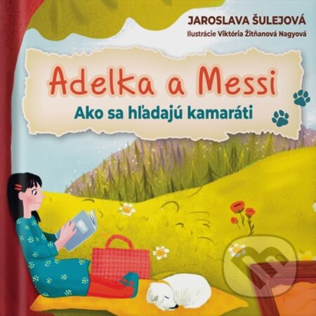 Kniha: Adelka a Messi (Jaroslava Šulejová). Story-Time, 2023 Kniha: Adelka a Messi (Jaroslava Šulejová). Story-Time, 2023