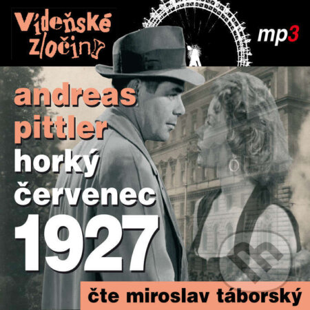 Audiokniha: Horké léto 1927 (Andreas Pittler). Tebenas, 2023 Audiokniha: Horké léto 1927 (Andreas Pittler). Tebenas, 2023