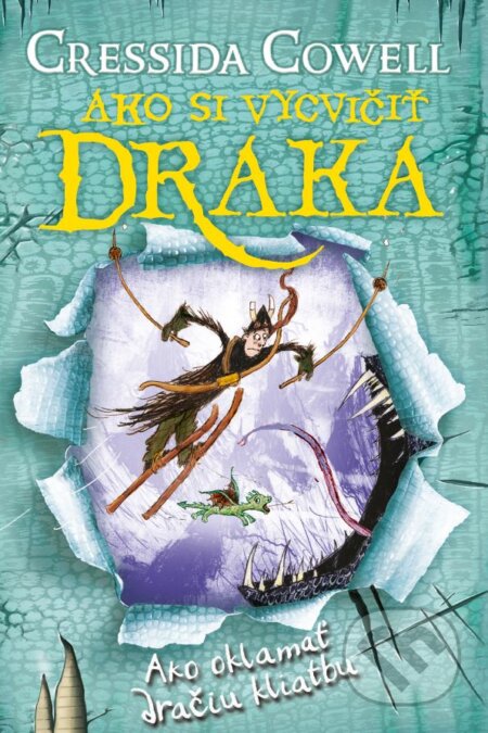 Kniha: Ako oklamať dračiu kliatbu (Cressida Cowell). Slovart, 2023 Kniha: Ako oklamať dračiu kliatbu (Cressida Cowell). Slovart, 2023
