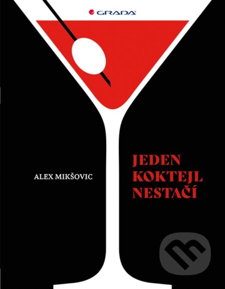 Kniha: Jeden koktejl nestačí (Alex Mikšovic). Grada, 2023 Kniha: Jeden koktejl nestačí (Alex Mikšovic). Grada, 2023