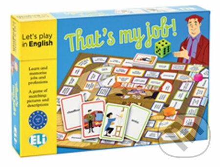 Společenská hra: Let´s Play in English: That´s my job! (Eli). Eli, 2016 Společenská hra: Let´s Play in English: That´s my job! (Eli). Eli, 2016