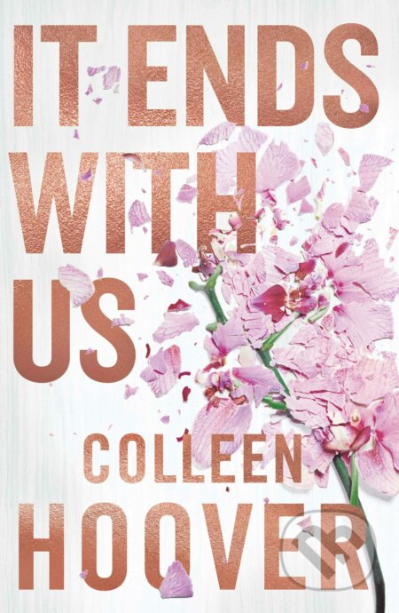 Kniha: It Ends With Us (Colleen Hoover). Simon & Schuster, 2023 Kniha: It Ends With Us (Colleen Hoover). Simon & Schuster, 2023