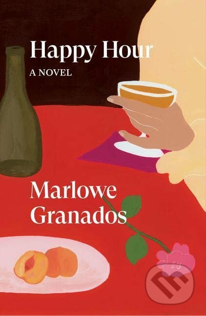 Kniha: Happy Hour (Marlowe Granados). Verso, 2021 Kniha: Happy Hour (Marlowe Granados). Verso, 2021