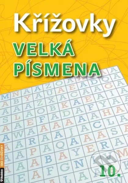 Kniha: Křížovky velká písmena 10. (Rubico). Rubico, 2023 Kniha: Křížovky velká písmena 10. (Rubico). Rubico, 2023