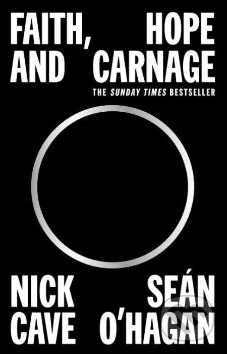Kniha: Faith, Hope and Carnage (Nick Cave a Seán O'Hagan). Canongate Books, 2023 Kniha: Faith, Hope and Carnage (Nick Cave a Seán O'Hagan). Canongate Books, 2023