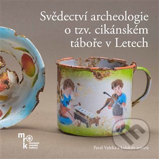 Kniha: Svědectví archeologie o tzv. cikánském táboře v Letech (Pavel Vařeka). Muzeum romské kultury, 2023 Kniha: Svědectví archeologie o tzv. cikánském táboře v Letech (Pavel Vařeka). Muzeum romské kultury, 2023