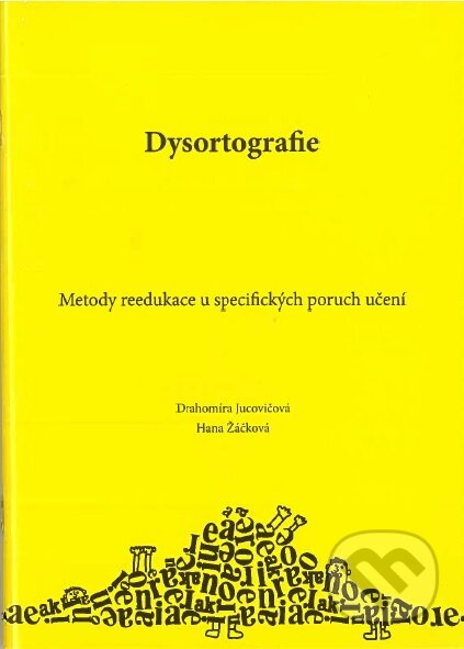 Kniha: Dysortografie (Drahomíra Jucovičová). D&H, 2021 Kniha: Dysortografie (Drahomíra Jucovičová). D&H, 2021