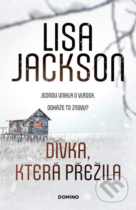 E-kniha: Dívka, která přežila (Lisa Jackson). Domino, 2023 E-kniha: Dívka, která přežila (Lisa Jackson). Domino, 2023