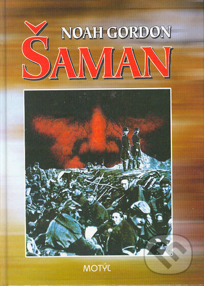 Kniha: Šaman (Noah Gordon). Motýľ, 2004 Kniha: Šaman (Noah Gordon). Motýľ, 2004