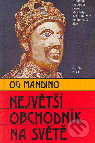 Kniha: Největší obchodník na světě (Og Mandino). Pragma, 2007 Kniha: Největší obchodník na světě (Og Mandino). Pragma, 2007