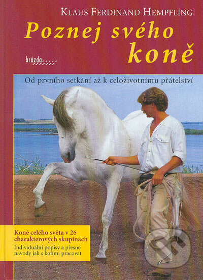 Kniha: Poznej svého koně (Klaus Ferdinand Hempfling). Brázda, 2004 Kniha: Poznej svého koně (Klaus Ferdinand Hempfling). Brázda, 2004