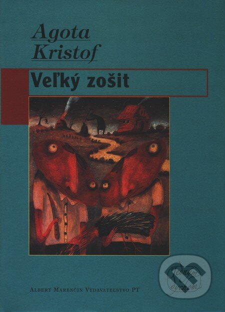 Kniha: Veľký zošit (Agota Kristof). Marenčin PT, 2004 Kniha: Veľký zošit (Agota Kristof). Marenčin PT, 2004