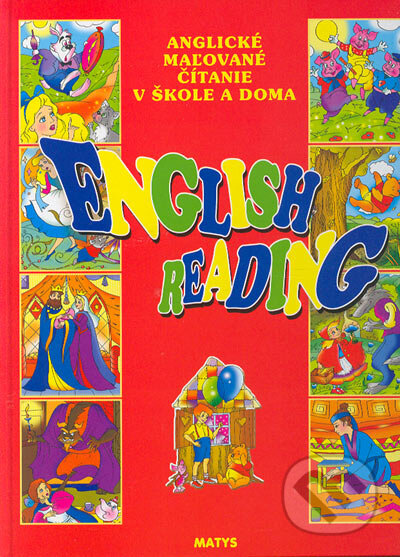 Kniha: English Reading 8 najznámejších rozprávok v anglickom jazyku (Matys). Matys, 2004 Kniha: English Reading 8 najznámejších rozprávok v anglickom jazyku (Matys). Matys, 2004