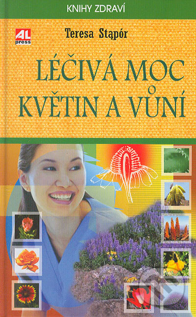 Kniha: Léčivá moc květin a vůní (Teresa Stapór). Alpress, 2004 Kniha: Léčivá moc květin a vůní (Teresa Stapór). Alpress, 2004