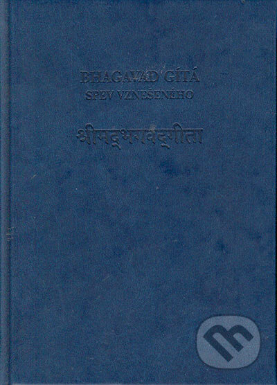 Kniha: Spev vznešeného (Bhagavad Gítá). Petrus, 2004 Kniha: Spev vznešeného (Bhagavad Gítá). Petrus, 2004