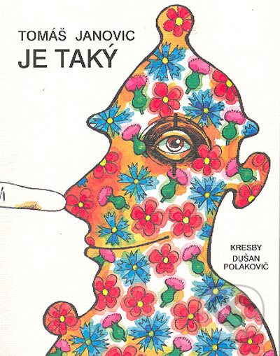 Kniha: Je taký (Tomáš Janovic). L.C.A., 2004 Kniha: Je taký (Tomáš Janovic). L.C.A., 2004