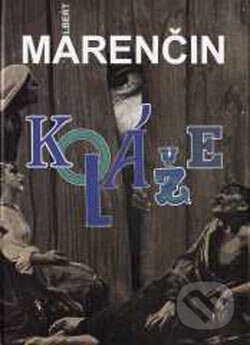 Albert Marenčin - koláže - Juraj Mojžiš, Marenčin PT, 1998