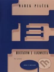 Kniha: Recitativo e canzonetta for piano (Marek Piaček). Marenčin PT, 2000 Kniha: Recitativo e canzonetta for piano (Marek Piaček). Marenčin PT, 2000