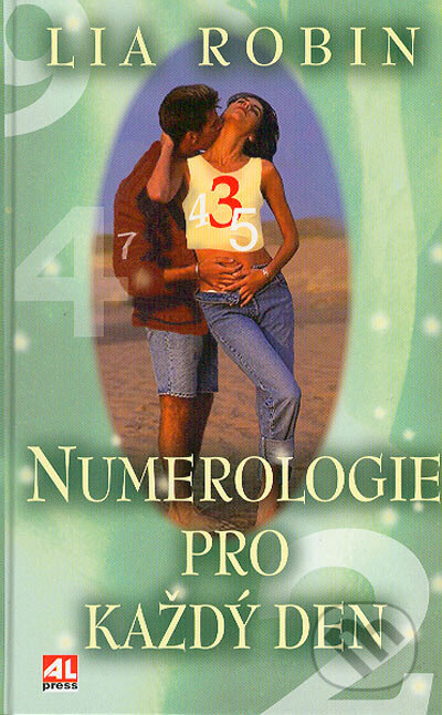 Kniha: Numerologie pro každý den (Lia Robin). Alpress, 2004 Kniha: Numerologie pro každý den (Lia Robin). Alpress, 2004