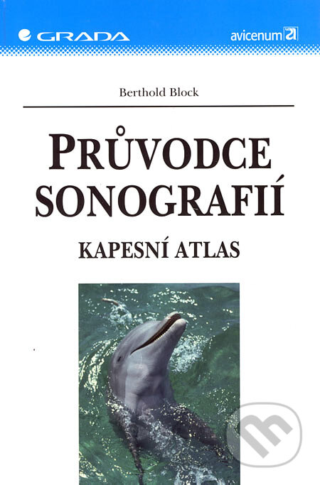 Kniha: Průvodce sonografií (Berthold Block). Grada, 2005 Kniha: Průvodce sonografií (Berthold Block). Grada, 2005