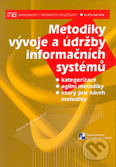 Metodiky vývoje a údržby informačních systémů - Alena Buchalcevová, Grada, 2005