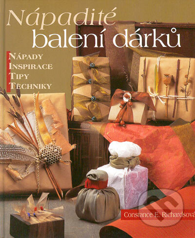 Kniha: Nápadité balení dárků (Constance E. Richardsová). BB/art, 2004 Kniha: Nápadité balení dárků (Constance E. Richardsová). BB/art, 2004