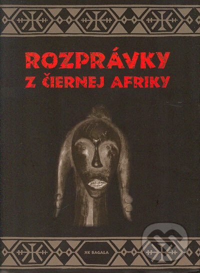 Kniha: Rozprávky z čiernej Afriky (Marek Vadas). Koloman Kertész Bagala, 2004 Kniha: Rozprávky z čiernej Afriky (Marek Vadas). Koloman Kertész Bagala, 2004