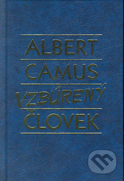 Kniha: Vzbúrený človek (Albert Camus). Slovenský spisovateľ, 2004 Kniha: Vzbúrený človek (Albert Camus). Slovenský spisovateľ, 2004