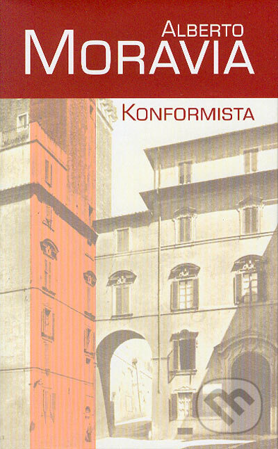 Kniha: Konformista (Alberto Moravia). Slovart, 2004 Kniha: Konformista (Alberto Moravia). Slovart, 2004