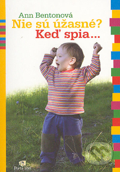 Kniha: Nie sú užasné? Keď spia... (Ann Benton). Porta Libri, 2004 Kniha: Nie sú užasné? Keď spia... (Ann Benton). Porta Libri, 2004