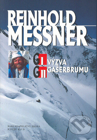 Kniha: G I a G II (Reinhold Messner). Brána, 2004 Kniha: G I a G II (Reinhold Messner). Brána, 2004