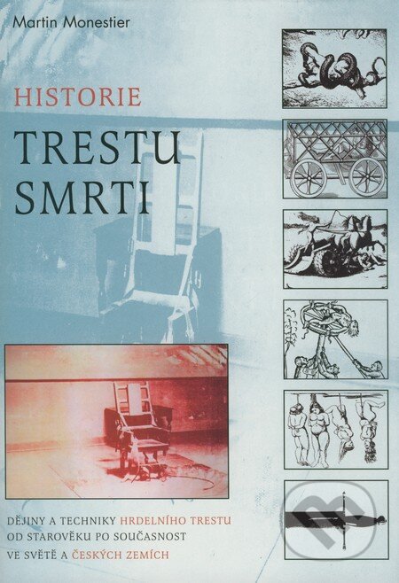 Historie trestu smrti - Martin Monestier, Rybka Publishers, 2007