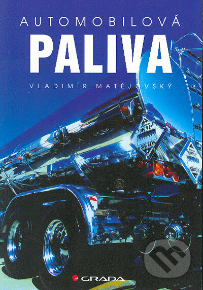 Automobilová paliva - Vladimír Matějovský, Grada, 2005