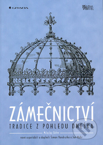 Kniha: Zámečnictví (Jan Mohr, Miroslav Oehm a Šimon Vondruška). Grada, 2005 Kniha: Zámečnictví (Jan Mohr, Miroslav Oehm a Šimon Vondruška). Grada, 2005